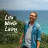 Jeremy Bilson - Life Worth Living - EP